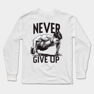 "Never give up" Pushups Long Sleeve T-Shirt